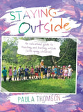 Staying Outside: An educational guide to teaching and learning outside - Hardcover
