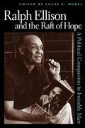 Ralph Ellison and the Raft of Hope: A Political Companion to Invisible Man - Paperback