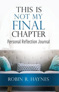 This is Not My Final Chapter: Personal Reflection Journal - Paperback