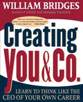 Creating You and Co: Learn to Think Like the CEO of Your Own Career - Paperback