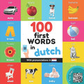 100 first words in dutch: Bilingual picture book for kids: english / dutch with pronunciations - Paperback