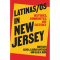 Latinas/OS in New Jersey: Histories, Communities, and Cultures - Paperback