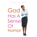 God Has A Sense of Humor - Paperback