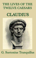 The Lives of the Twelve Caesars -Claudius- - Hardcover