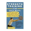 Strength Training for Teen Boys: A Teen's Guide to Strength Training, Nutritional Mastery, and Mental Resilience for a Powerful, Confident, and Health - Paperback
