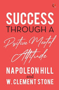 Success Through a Positive Mental Attitude - Paperback