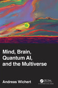 Mind, Brain, Quantum Ai, and the Multiverse - Hardcover