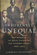 Inherently Unequal: The Betrayal of Equal Rights by the Supreme Court, 1865-1903 - Paperback