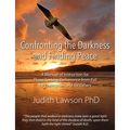 Confronting the Darkness and Finding Peace: A Manual of Instruction for Those Seeking Deliverance from Evil for Themselves and for Others - Paperback