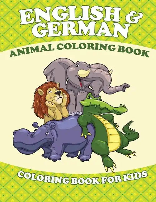 English and German Animal Coloring Book (Coloring Book for Kids) - Paperback