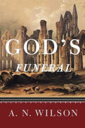 God's Funeral: A Biography of Faith and Doubt in Western Civilization - Paperback