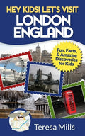 Hey Kids! Let's Visit London England: Fun, Facts and Amazing Discoveries for Kids - Paperback
