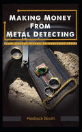 Making Money From Metal Detecting: From pocket money to business ideas - Paperback