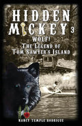 Hidden Mickey 3: Wolf! The Legend of Tom Sawyer's Island - Paperback