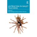 Antiracism in Ballet Teaching - Paperback