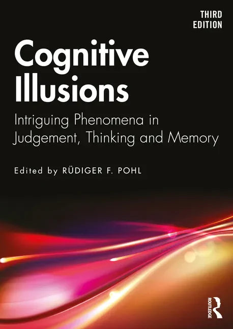 Cognitive Illusions: Intriguing Phenomena in Thinking, Judgment, and Memory - Paperback