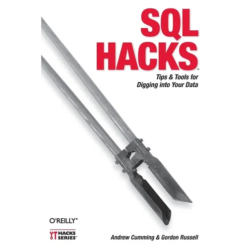 SQL Hacks: Tips & Tools for Digging Into Your Data - Paperback