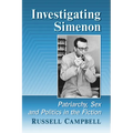 Investigating Simenon: Patriarchy, Sex and Politics in the Fiction - Paperback