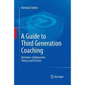 A Guide to Third Generation Coaching: Narrative-Collaborative Theory and Practice - Paperback
