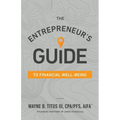 The Entrepreneur's Guide to Financial Well-Being - Paperback