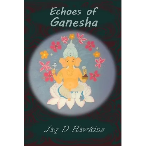 Echoes of Ganesha: An Ancient God In A Modern Western World - Paperback