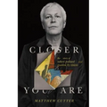 Closer You Are: The Story of Robert Pollard and Guided by Voices - Hardcover