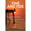 Time and Tide: The Vanishing Culture of the North Carolina Coast - Paperback