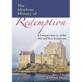 The Glorious History of Redemption: A Compact Summary of the Old and New Testaments - Paperback