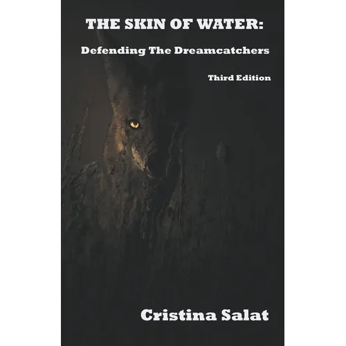 The Skin of Water: Defending The Dreamcatchers Third Edition - Paperback