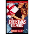 The Christmas Girlfriend: A Return to Snow Valley Romance - Paperback