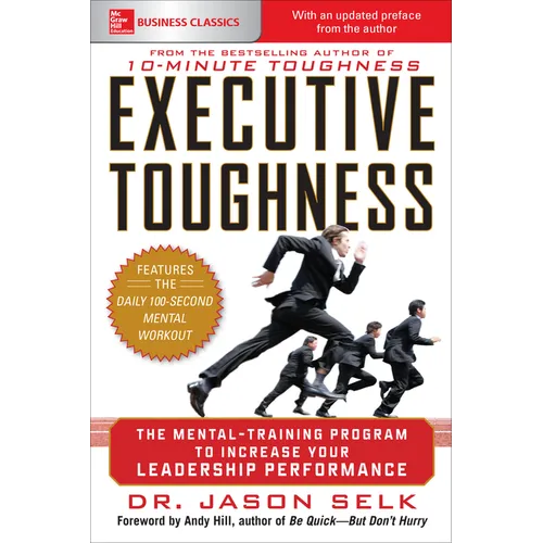 Executive Toughness: The Mental-Training Program to Increase Your Leadership Performance - Paperback