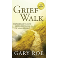 Grief Walk: Experiencing God After the Loss of a Loved One: Experiencing God After the Loss of a Loved One - Hardcover
