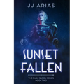 Sunset Fallen: Book Two in the Dusk Queen Series - Paperback