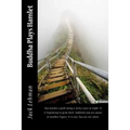 Buddha Plays Hamlet: You wander a path along a rocky coast at night. It is beginning to grow dark. Suddenly you are aware of another figure - Paperback