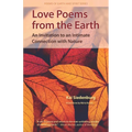 Love Poems from the Earth: An Invitation to an Intimate Connection with Nature - Paperback