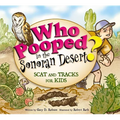 Who Pooped in the Sonoran Desert?: Scats and Tracks for Kids - Paperback