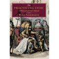 The Practicing Stoic: A Philosophical User's Manual - Paperback