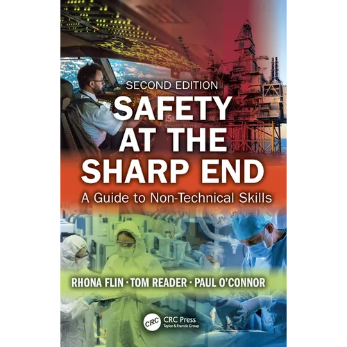 Safety at the Sharp End: A Guide to Non-Technical Skills - Paperback