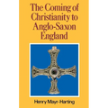The Coming of Christianity to Anglo-Saxon England: Third Edition - Paperback