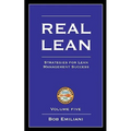 Real Lean: Strategies for Lean Management Success (Volume Five) - Paperback