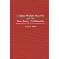General William Maxwell and the New Jersey Continentals - Hardcover