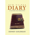 New Guinea Diary: A Doctor's Tale from WWII - Hardcover