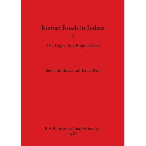Roman Roads in Judaea I: The Legio-Scythopolis Road - Paperback