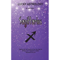 Lucky Astrology - Sagittarius: Tapping into the Powers of Your Sun Sign for Greater Luck, Happiness, Health, Abundance & Love - Paperback