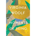 Moments of Being: The Virginia Woolf Library Authorized Edition - Paperback