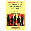 Spizzerinctum Speaks Out on Leadership Success - Paperback