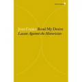 Read My Desire: Lacan Against the Historicists - Paperback