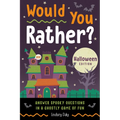 Would You Rather? Halloween Edition: Answer Spooky Questions in a Ghostly Game of Fun - Paperback