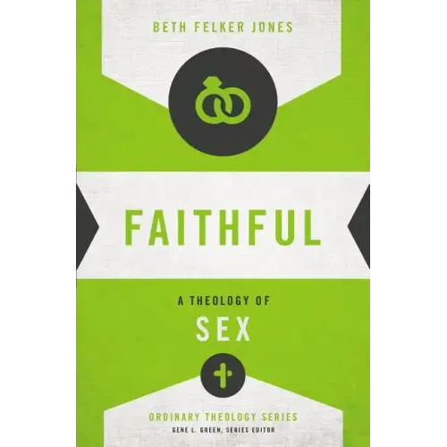 The Faithful: A Theology of Sex - Paperback