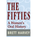 The Fifties: A Women's Oral History - Paperback
